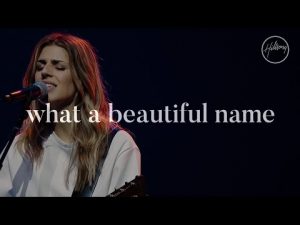 Download : Hillsong Worship - What a beautiful name lyrics Mp3/video