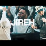 Download : Jireh | Elevation Worship & Maverick City lyrics Mp3/video.