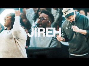 Download : Jireh | Elevation Worship & Maverick City lyrics Mp3/video.