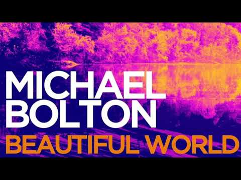 Download : Michael Bolton – Beautiful World Mp3/Mp4 Lyrics