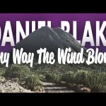 Download : Daniel Blake--Any Way The Wind Blows Mp4/Mp3 Lyrics