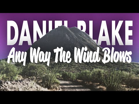 Download : Daniel Blake–Any Way The Wind Blows Mp4/Mp3 Lyrics