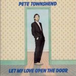 Download : Pete Townshend - Let My Love Open The Door Mp3/Mp4 Lyrics.