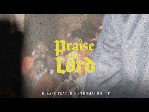 Download : BRELAND - Praise The Lord ft. Thomas Rhett Mp4/Mp3 Lyrics