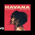 Download : Camila Cabello - Havana ft. Young Thug Mp4/Mp3 Lyrics Video