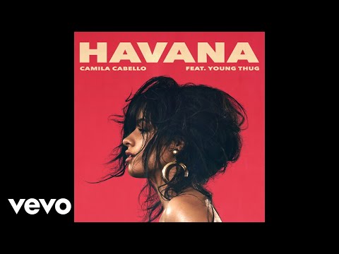 Download : Camila Cabello – Havana ft. Young Thug Mp4/Mp3 Lyrics Video