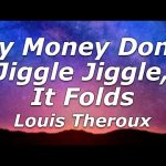 Download: Louis Theroux - My Money Don’t Jiggle, Jiggle, It Folds Mp3/Mp4 Lyrics