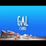 Download: PANXI - GAL Mp3/Mp4 Lyrics