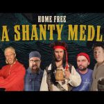 Download: Home Free - Sea Shanty Medley Mp3/Mp4 Lyrics