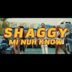 Download : Shaggy - Mi Nuh Know Mp3/Mp4 Lyrics