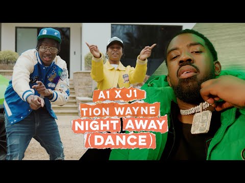 Download: A1 x J1 – Night Away (Dance) ft. Tion Wayne Mp3/Mp4 Lyrics