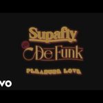 Download: Supafly & De Funk - Pleasure Love Mp3/Mp4 Lyrics