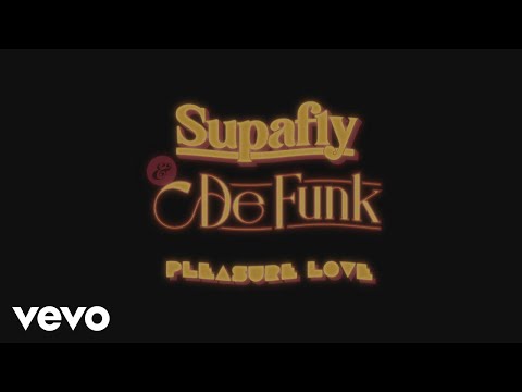 Download: Supafly & De Funk – Pleasure Love Mp3/Mp4 Lyrics
