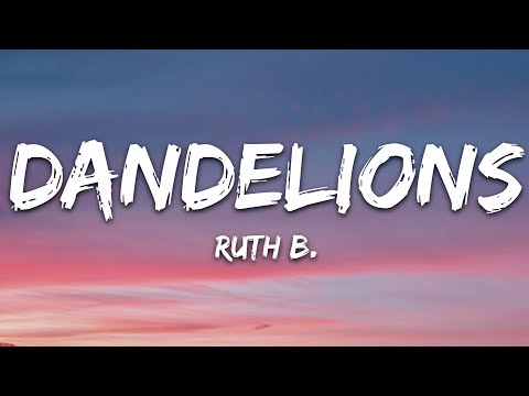 Download: Ruth B. – Dandelions Mp3/Mp4 Lyrics