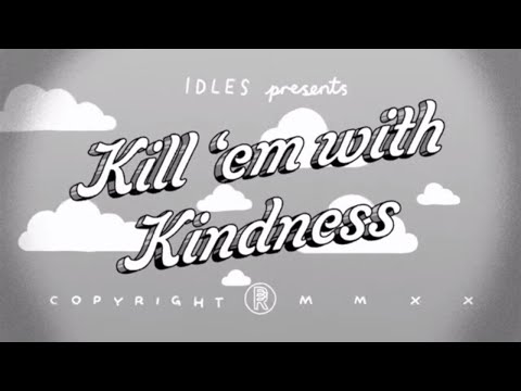 IDLES – KILL THEM WITH KINDNESS Mp3/Mp4 Download & Lyrics