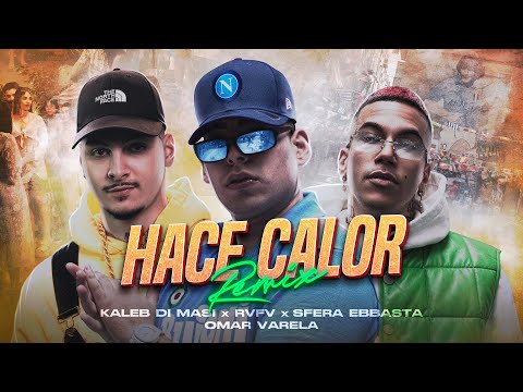 Kaleb Di Masi & Sfera Ebbasta & RVFV & Omar Varela – Hace Calor Remix Mp3/Mp4 Download & Lyrics