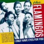 The Flamingos - I Only Have Eyes For You Mp3/Mp4 Download & Lyrics