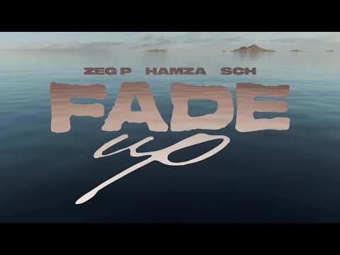 ZEG P Ft. Hamza & SCH – Fade Up Mp3 Download & Lyrics