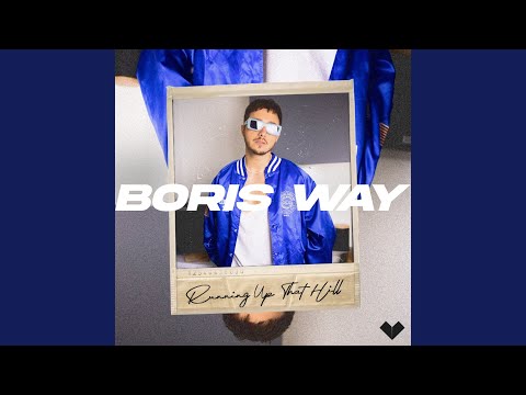 Boris Way – Running Up That Hill Mp3 Download & Lyrics