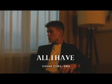 Oskar Cyms & EMO - All I Have Mp3 Download & Lyrics