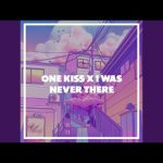 One Kiss / I Was Never There - Just Lowkey Mp3 Download & Lyrics