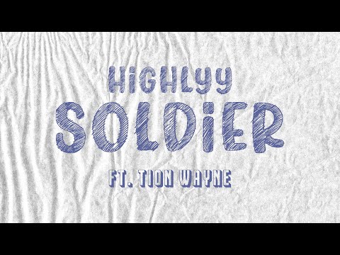Highlyy – Soldier ft. Tion Wayne Mp3 Download & Lyrics