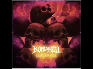 KORDHELL - LAND OF FIRE Mp3 Download & Lyrics