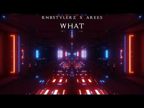 Rnbstylerz & AREES – WHAT Mp3 Download