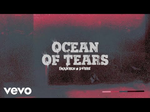 Imanbek & DVBBS – Ocean Of Tears Mp3 Download & Lyrics