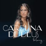 Carolina de Deus - Talvez...Mp3 Download & Letra