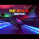 Rnbstylerz - Play With Me Mp3 Download