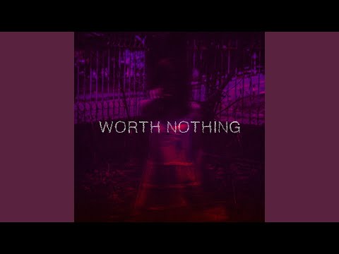 WORTH NOTHING · TWISTED Mp3 Download & Lyrics
