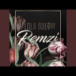 Lola Gulim · Remzi Mp3 Download & Lyrics