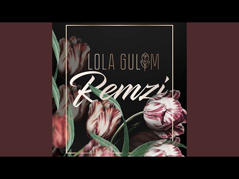 Lola Gulim · Remzi Mp3 Download & Lyrics