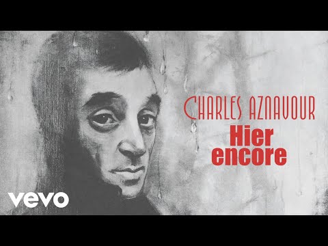 Charles Aznavour - Hier encore Mp3 Download/Video & Lyrics