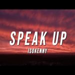 is0kenny - Speak Up Mp3 Download & Lyrics