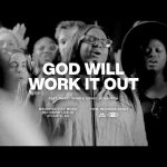 Download Mp3: God Will Work It Out ft. Naomi Raine & Israel Houghton | Maverick City Music