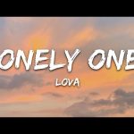 LOVA - Lonely Ones Mp3 Download/Video & Lyrics