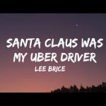 Lee Brice - Santa Claus Was My Uber Driver Mp3 Download/Video & Lyrics