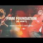 Download Mp3: Firm Foundation (He Won’t) ft. Chandler Moore & Cody Carnes | Maverick City Music 