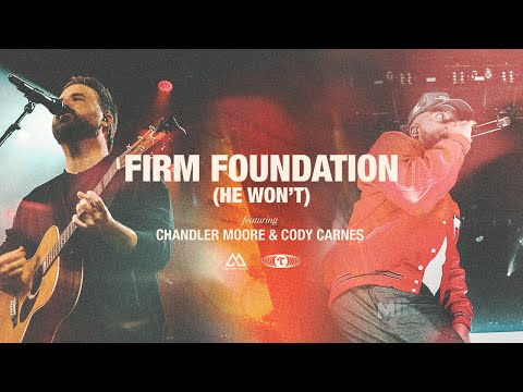 Download Mp3: Firm Foundation (He Won’t) ft. Chandler Moore & Cody Carnes | Maverick City Music 