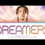 BTS Jungkook - Dreamers Mp3 Download/Video & Lyrics