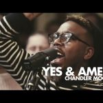 Yes & Amen ft. Chandler Moore | Maverick City Music Mp3 Download/Video & Lyrics