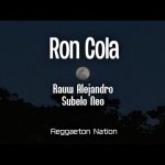 Rauw Alejandro x Subelo Neo - RON COLA Mp3 Download & Letra