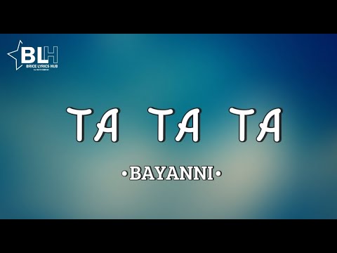 Bayanni - Ta Ta Ta Mp3 Download/Video & Lyrics