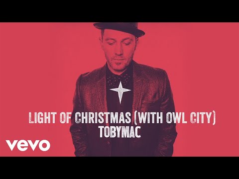 TobyMac - Light Of Christmas ft. Owl City Mp3 Download & Lyrics