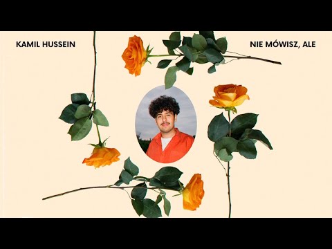 Kamil Hussein - Nie mówisz, ale Mp3 Download & Lyrics