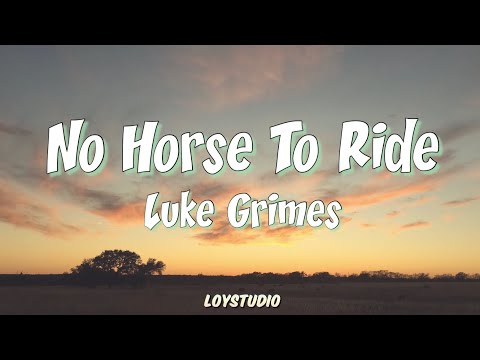Luke Grimes - No Horse To Ride Mp3 Download & Lyrics