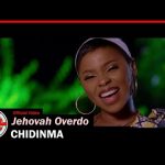 CHIDINMA - Jehovah Overdo Mp3 Download & Lyrics