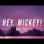 Baby Tate - Hey, Mickey! Mp3 Download & Lyrics